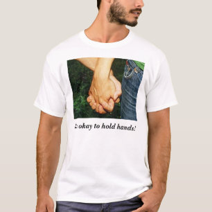It's okay to hold hands!, It's okay to hold hands! T-Shirt