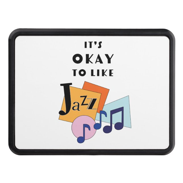 It's Okay to Like Jazz Trailer Hitch Cover (Front)