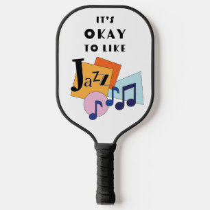 It's Okay to Like Jazz V.2 Pickleball Paddle