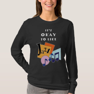 It's Okay to Like Jazz V.2 T-Shirt