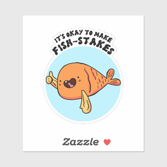It's Okay To Make Fish-stakes Pun Vinyl Sticker (Sheet)
