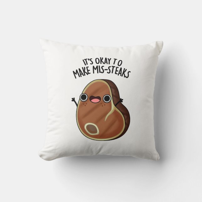 It's Okay To Make Mis-Steaks Funny Steak Pun  Throw Pillow (Front)