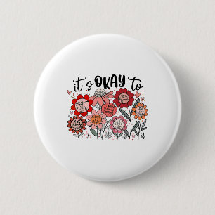 Its Okay To Make Sense Mistakes Mental Health Awar 2 Inch Round Button