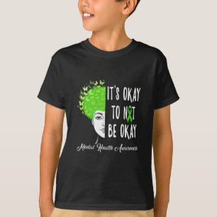 It's Okay To Not Be Okay Butterfly Mental Health A T-Shirt