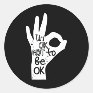 It's Okay To Not Be Okay Hand Suicide Prevention A Classic Round Sticker