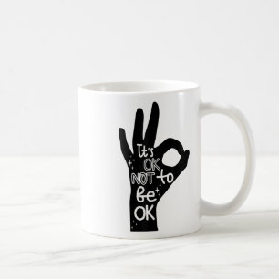 Its Okay To Not Be Okay Hand Suicide Prevention Aw Coffee Mug
