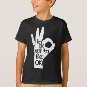 Its Okay To Not Be Okay Hand Suicide Prevention Aw T-Shirt