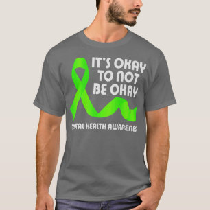 Its Okay To Not Be Okay, Mental Health Awareness28 T-Shirt