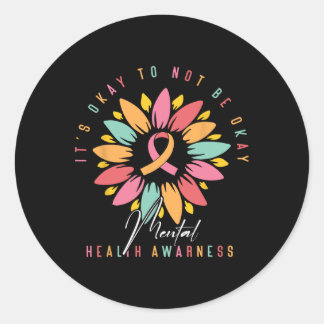 Its Okay To Not Be Okay Mental Health Awareness  Classic Round Sticker