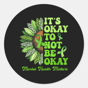 Its Okay to Not Be Okay Mental Health Awareness Classic Round Sticker
