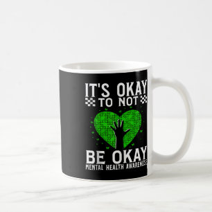 Its Okay To Not Be Okay Mental Health Awareness Gi Coffee Mug