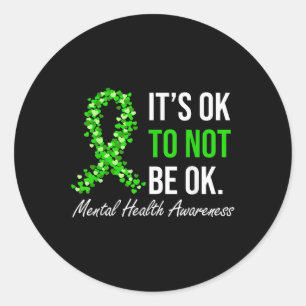 Its Okay To Not Be Okay Mental Health Awareness Gr Classic Round Sticker