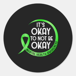 Its Okay To Not Be Okay Mental Health Awareness Gr Classic Round Sticker