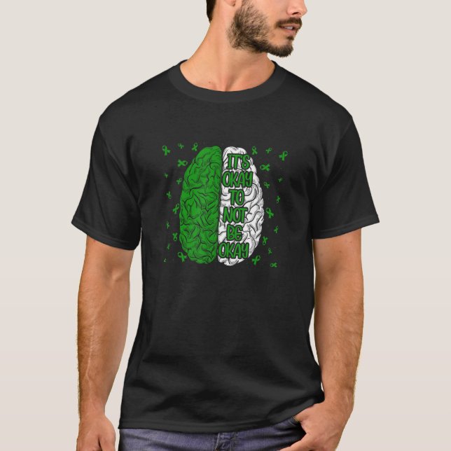 Its Okay To Not Be Okay Mental Health Awareness Gr T-Shirt (Front)