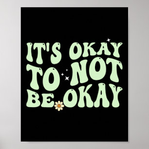Its Okay To Not Be Okay Mental Health Awareness  Poster
