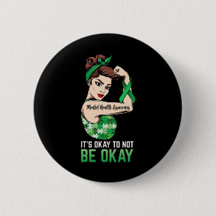 It's Okay To Not Be Okay Mental Health Awareness R 2 Inch Round Button