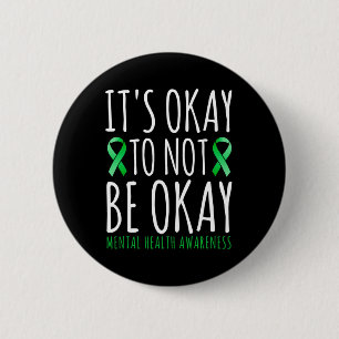 Its Okay To Not Be Okay  Mental Health Awareness R 2 Inch Round Button