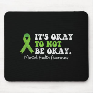 Its Okay To Not Be Okay Mental Health Awareness Ri Mouse Pad