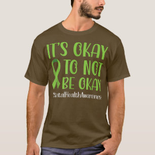 Its Okay To Not Be Okay Mental Health Awareness Ri T-Shirt