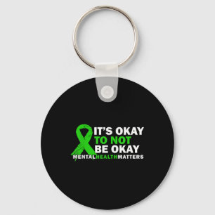 Its Okay To Not Be Okay Mental Health S Awareness Keychain