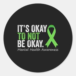 Its Okay To Not Be Okay Shirt Mental Health Awaren Classic Round Sticker