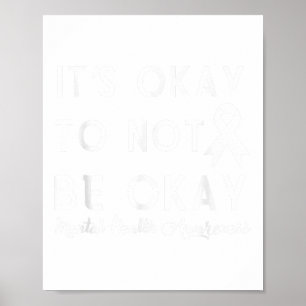 Its Okay To Not Be Okay Shirt Mental Health Awaren Poster