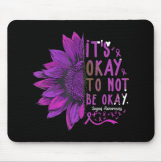 Its Okay To Not Be Okay Sunflower Lupus Awareness  Mouse Pad