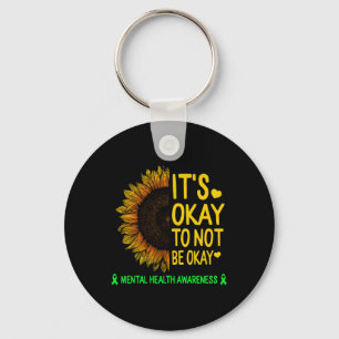 Its Okay To Not Be Okay Sunflower Mental Health Aw Keychain