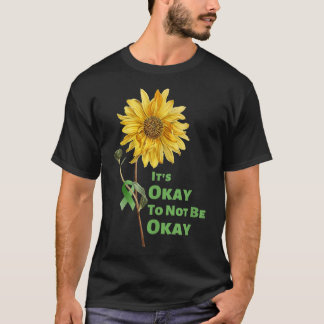 Its Okay To Not Be Okay Sunflower Mental Health Aw T-Shirt