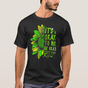 Its Okay To Not Be Okay Sunflower Mental Health Aw T-Shirt