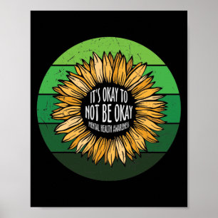 It's Okay To Not Be Okay Sunflower Poster