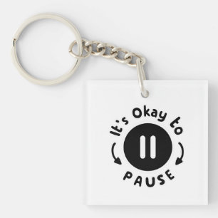 It's Okay to Pause - Self Care Keychain