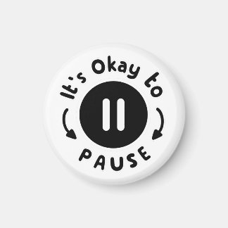 It's Okay to Pause - Self Care Magnet