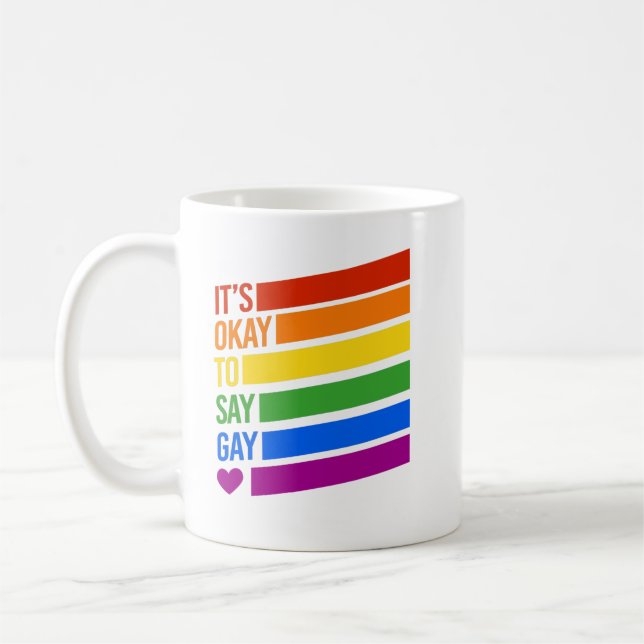 It's Okay to say Gay Coffee Mug (Left)