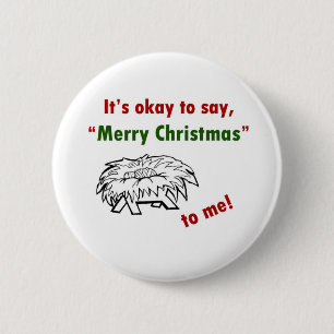 It's Okay to Say Merry Christmas to Me! 2 Inch Round Button