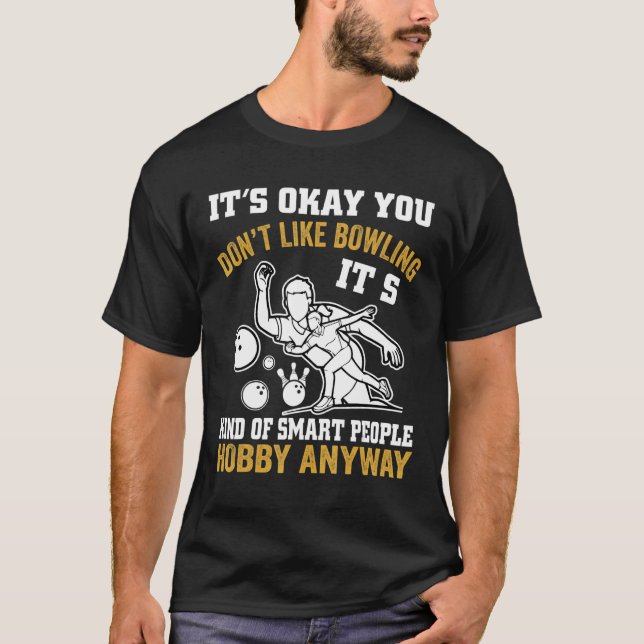 It's Okay You Don't Like Bowling Retro Bowling Bow T-Shirt (Front)