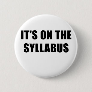 Its On the Syllabus 2 Inch Round Button