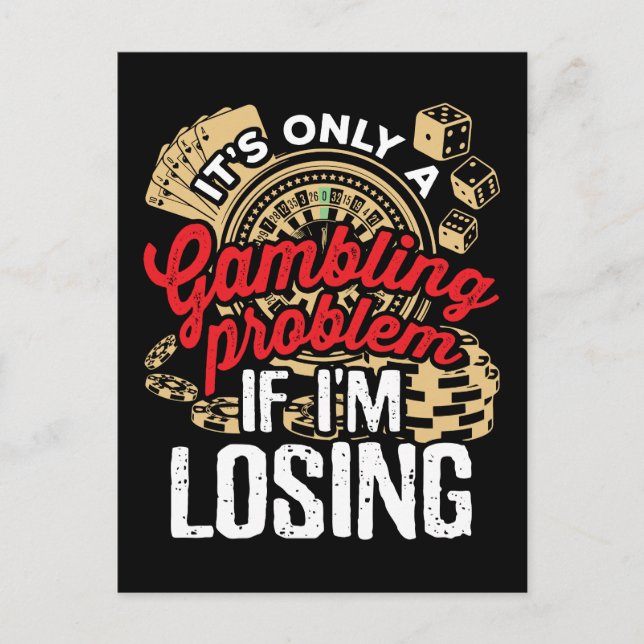 It's Only a Gambling Problem If I'm Losing Postcard (Front)