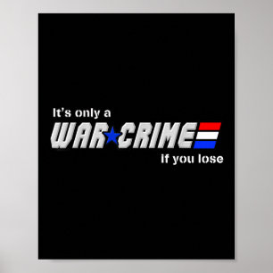 Its Only A War Crime If You Lose Poster