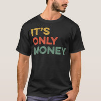It'S Only Money Gambler Funny Gambling Gamble Spor
