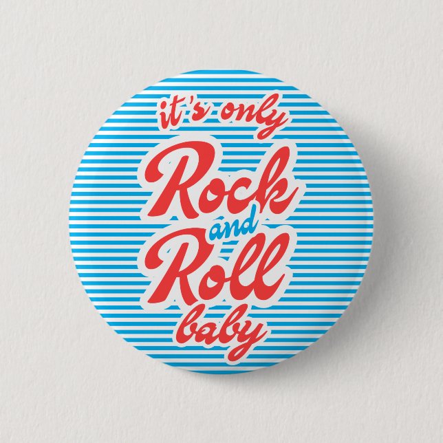 Its Only Rock And Roll Baby 2 Inch Round Button (Front)