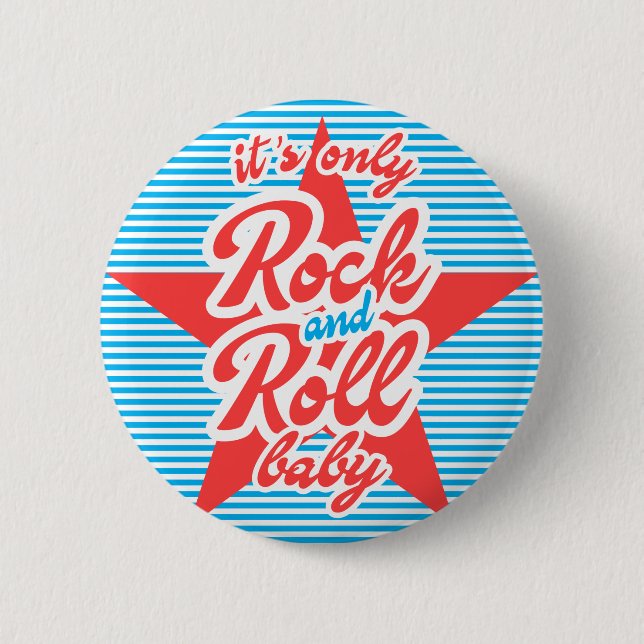 Its Only Rock And Roll Baby 2 Inch Round Button (Front)