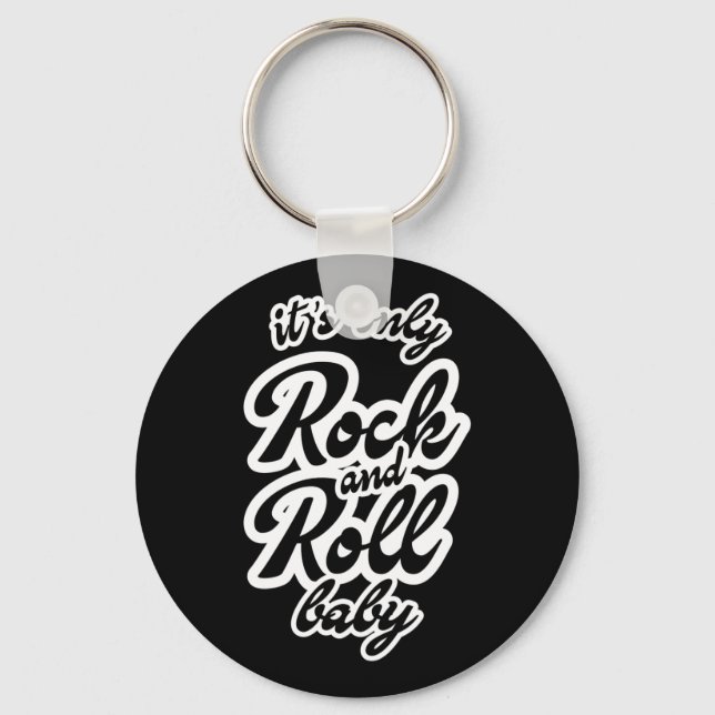 Its Only Rock and roll Baby Keychain (Front)