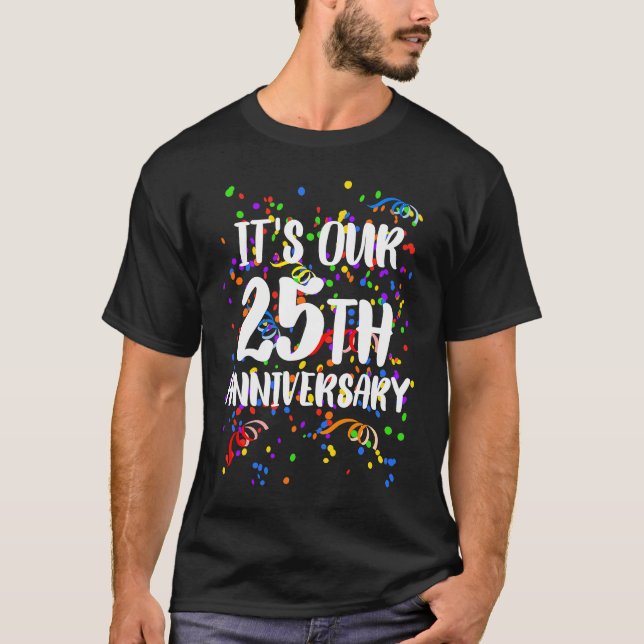Its Our 25th Anniversary   Anniversary T-Shirt (Front)