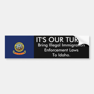 IT'S OUR TURN, Idaho Bumper Sticker