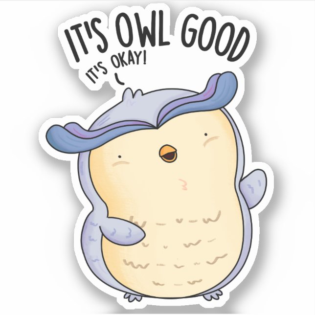 It's Owl Good Funny Bird Pun  (Front)
