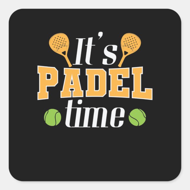 It's Padel Time Tennis Sport Square Sticker (Front)