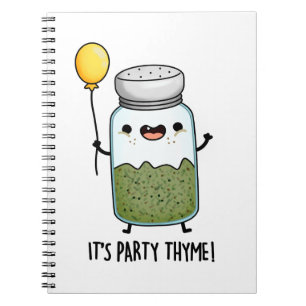 It's Party Thyme Funny Herb Pun Notebook