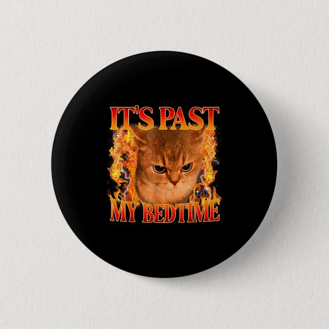 It's Past My Bedtime Funny Cat Meme Animals Humor  2 Inch Round Button (Front)