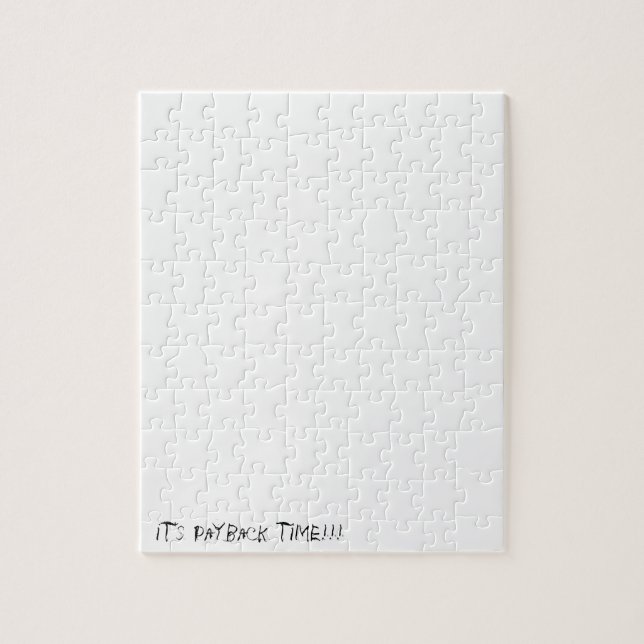 It's Payback Time Phrase Frustrating White Jigsaw Puzzle (Vertical)